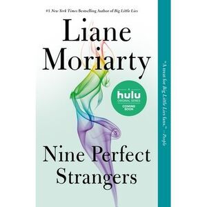 Nine Perfect Strangers -- Liane Moriarty